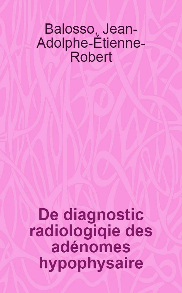 De diagnostic radiologiqie des adénomes hypophysaire: étude de 15 cas opérés et vérifiés histologiquement : Thèse ..