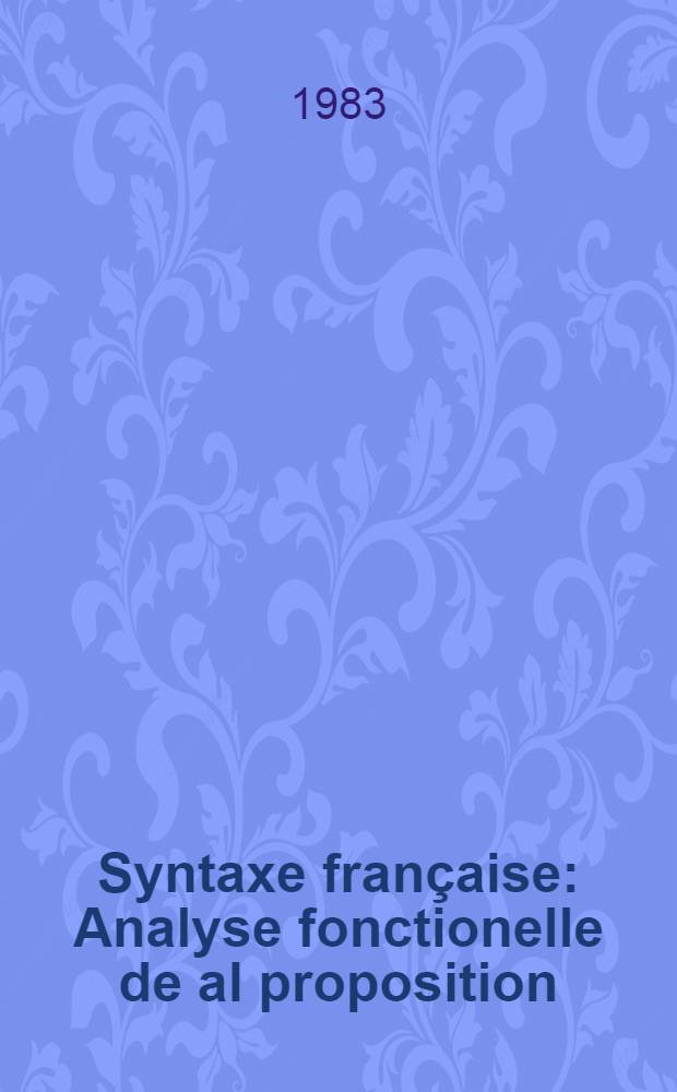 Syntaxe française : Analyse fonctionelle de al proposition