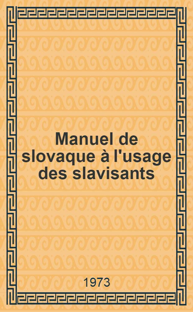 Manuel de slovaque à l'usage des slavisants