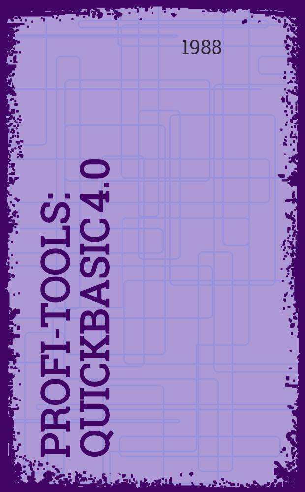 Profi-Tools : QuickBASIC 4.0/4.5 : Professionelle Assembler- und BASIC-Routinen