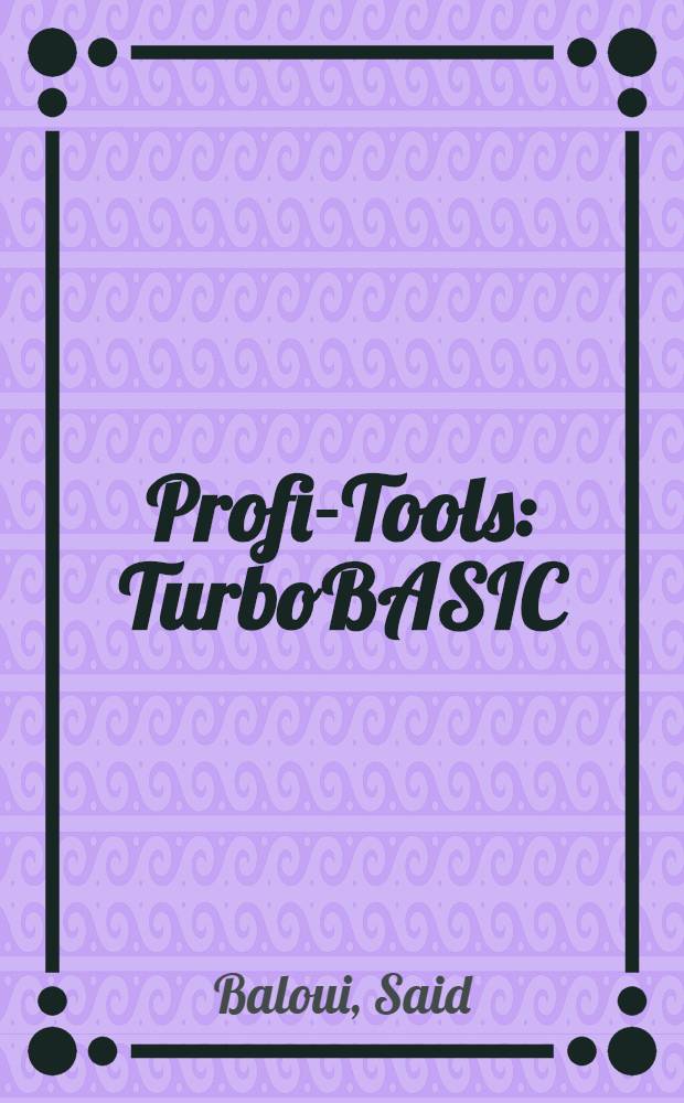 Profi-Tools : TurboBASIC : Professionelle Assembler- u. BASIC-Routinen
