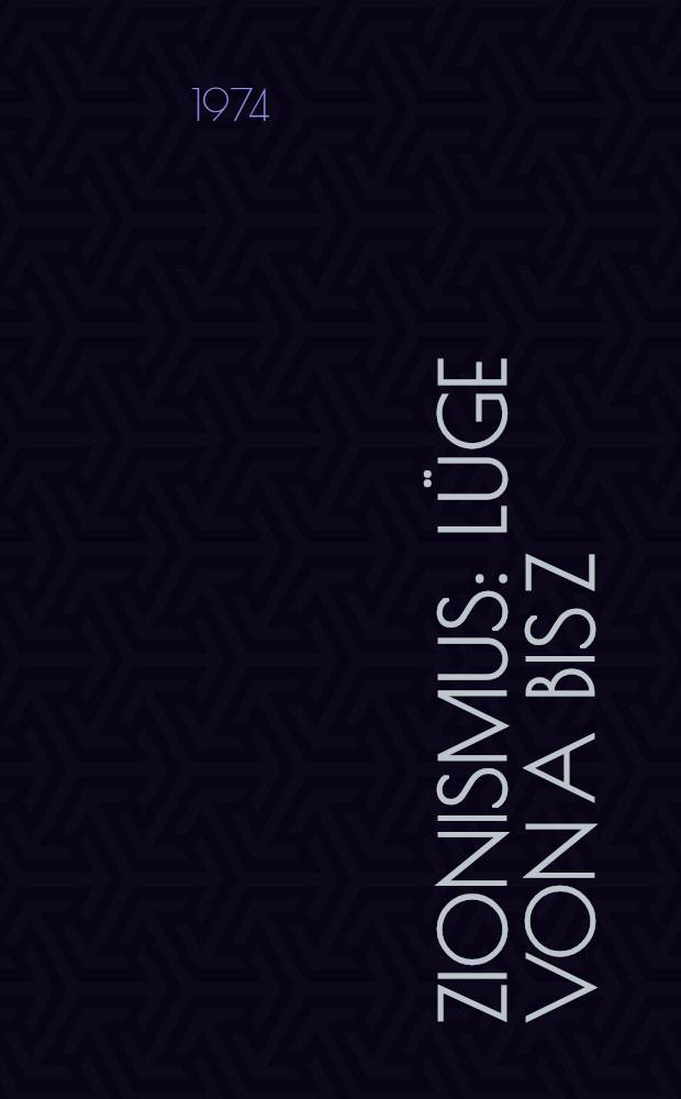 Zionismus : Lüge von A bis Z