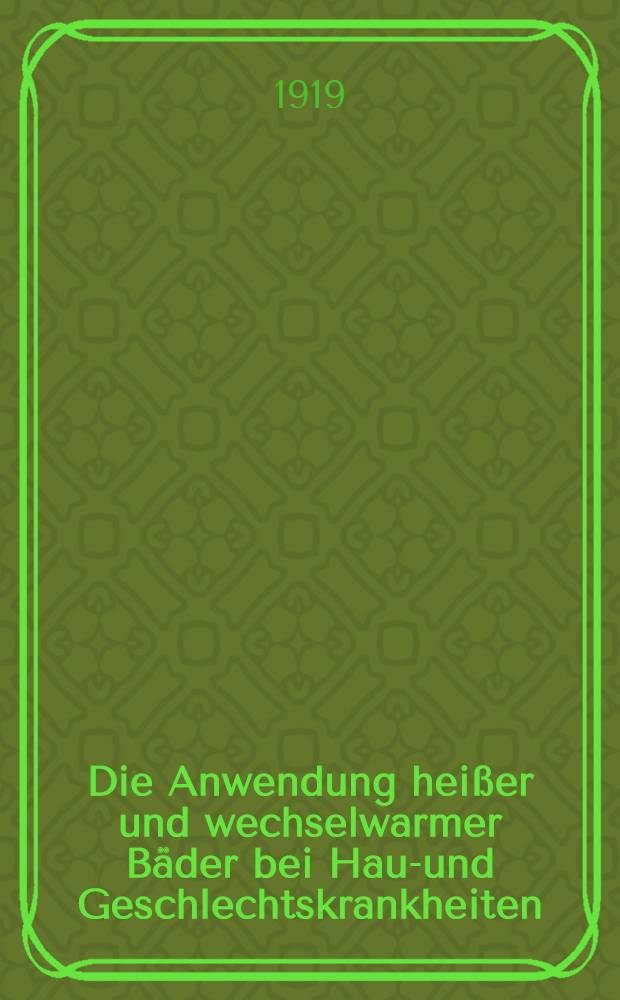 Die Anwendung heißer und wechselwarmer Bäder bei Haut- und Geschlechtskrankheiten