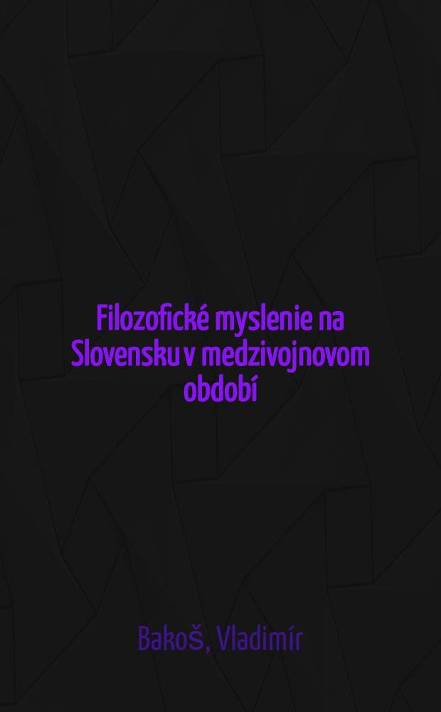 Filozofické myslenie na Slovensku v medzivojnovom období