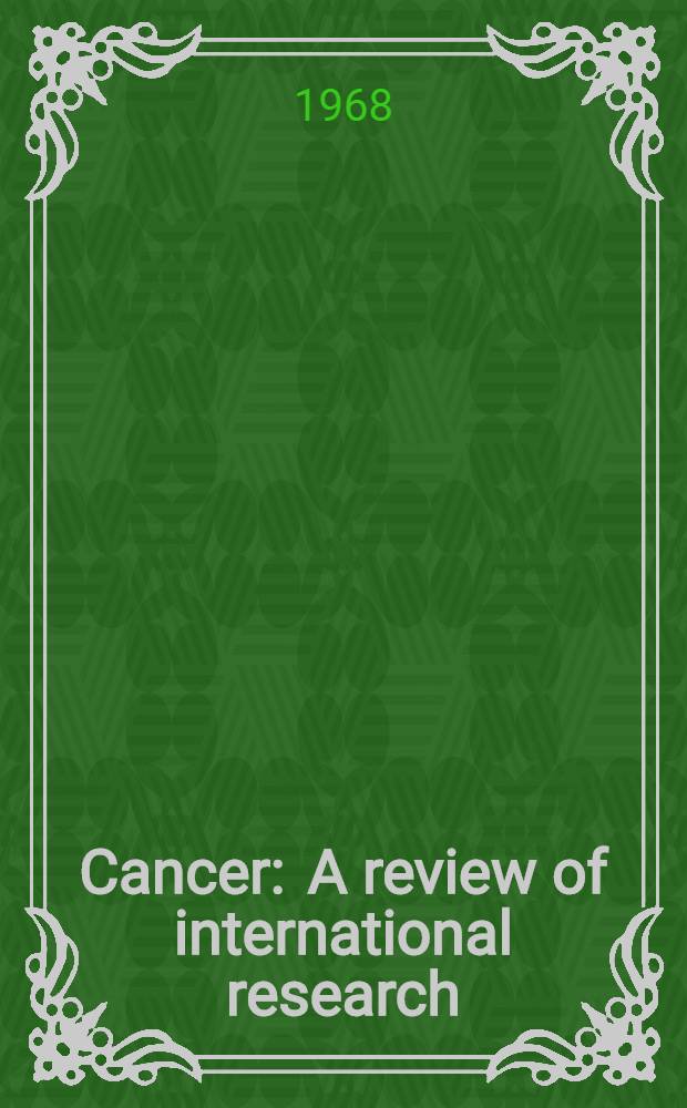 Cancer : A review of international research : Transl. from the Germ.