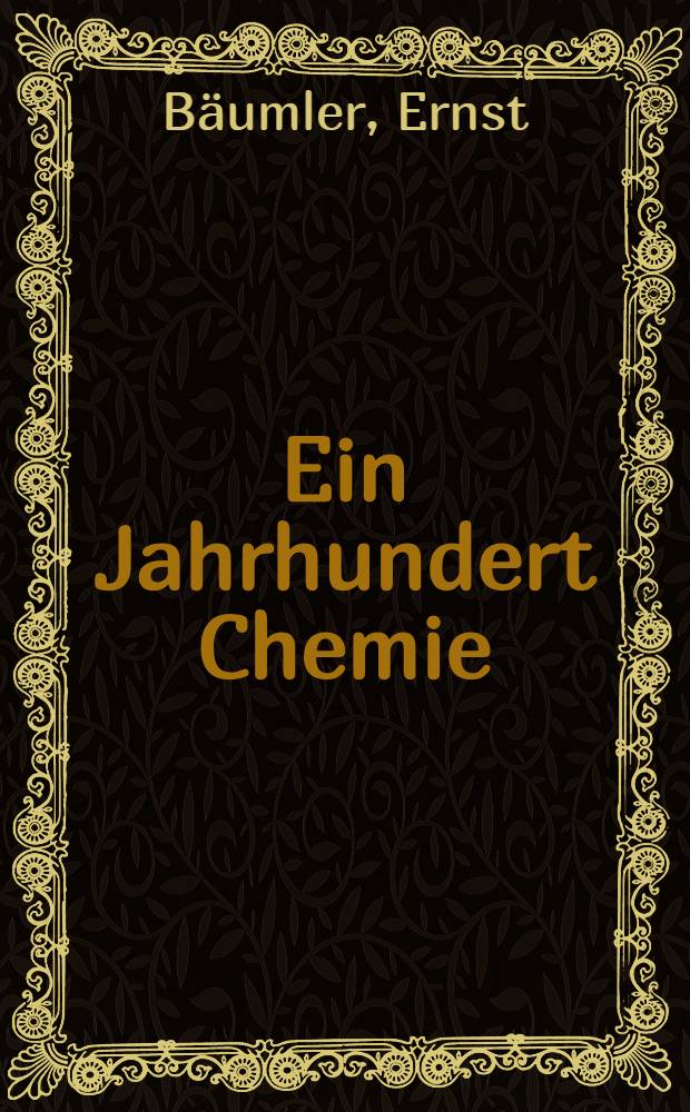 Ein Jahrhundert Chemie]