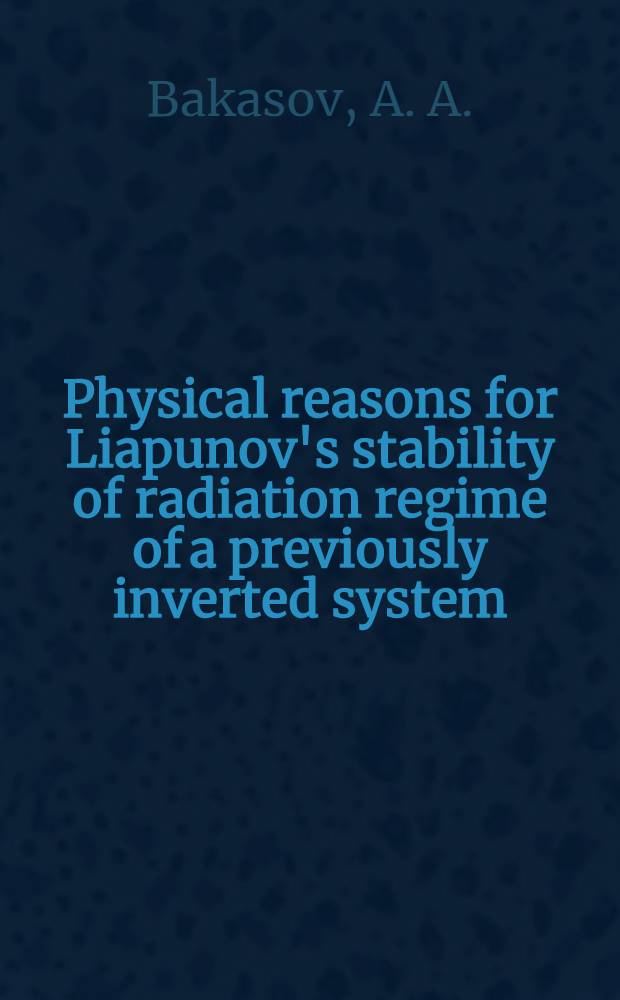 Physical reasons for Liapunov's stability of radiation regime of a previously inverted system