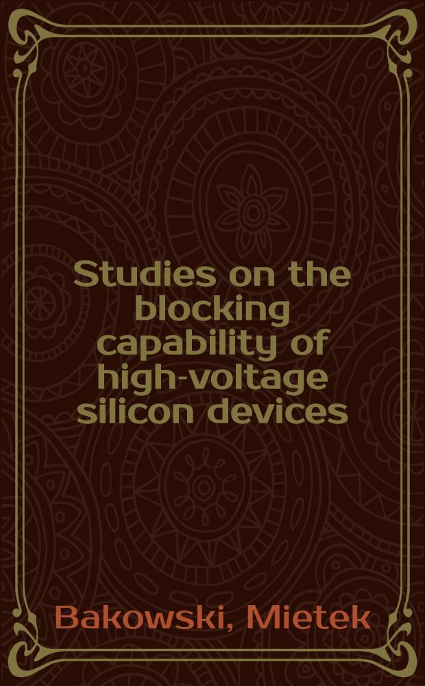 Studies on the blocking capability of high-voltage silicon devices : Diss.