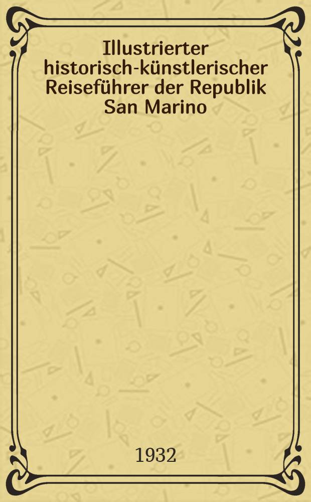 Illustrierter historisch-künstlerischer Reiseführer der Republik San Marino
