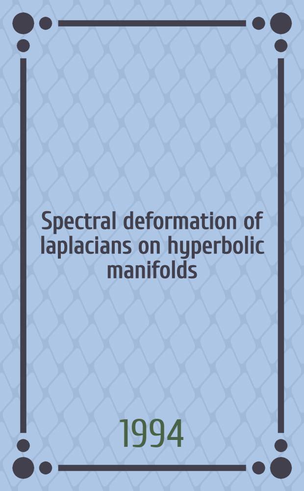 Spectral deformation of laplacians on hyperbolic manifolds