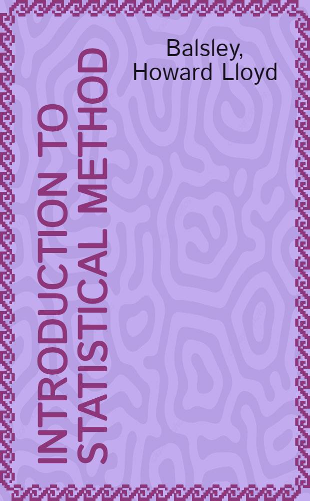 Introduction to statistical method : With applications to commercial, econ., a industr. data