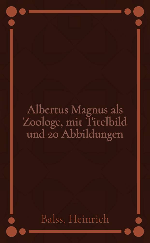 Albertus Magnus als Zoologe, mit Titelbild und 20 Abbildungen