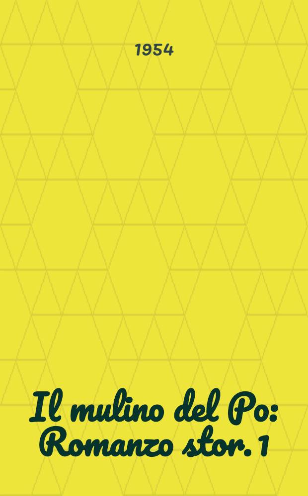 Il mulino del Po : Romanzo stor. 1 : Dio ti salvi