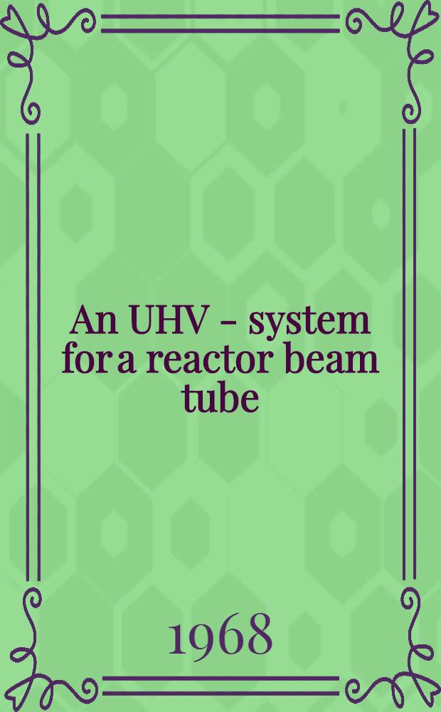 An UHV - system for a reactor beam tube