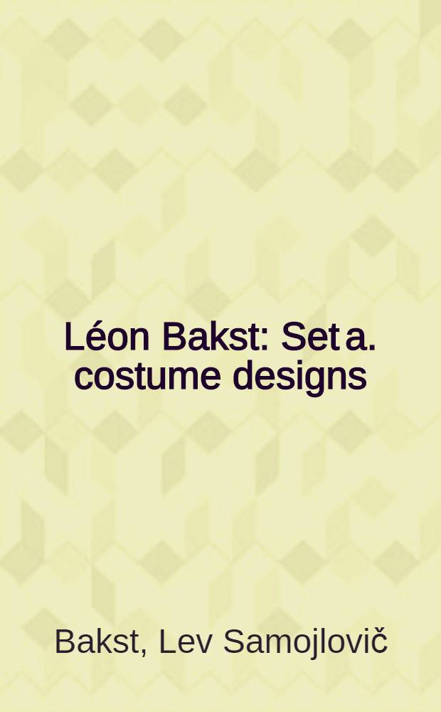 Léon Bakst : Set a. costume designs : Book illustrations : Paint. a. graphic works : An album
