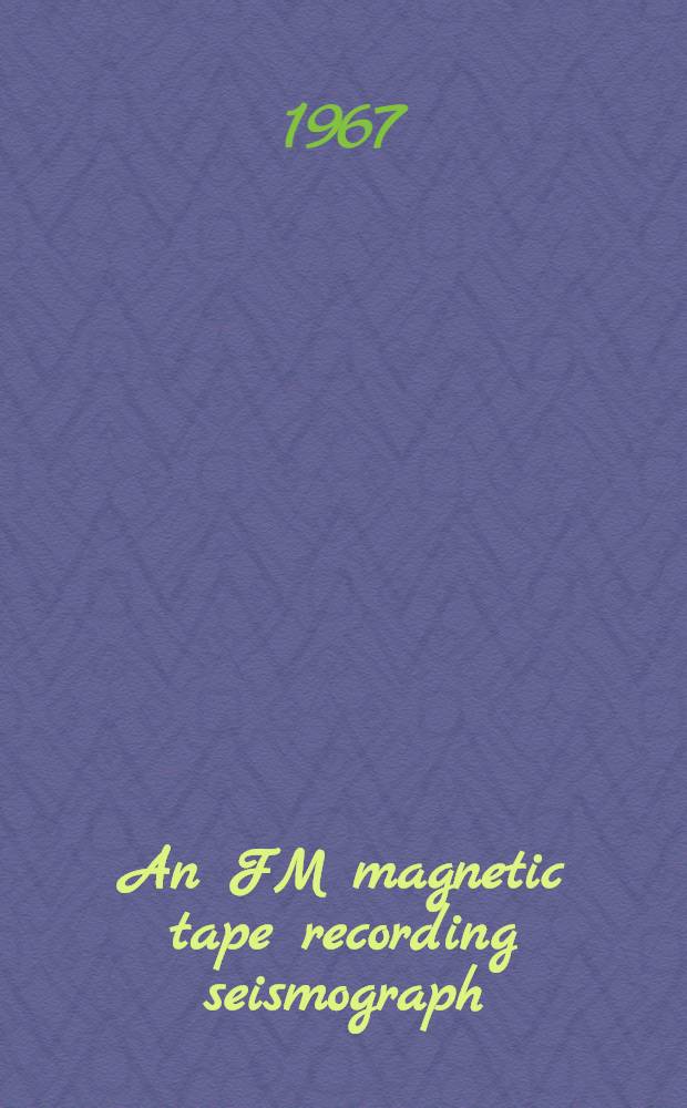 An FM magnetic tape recording seismograph