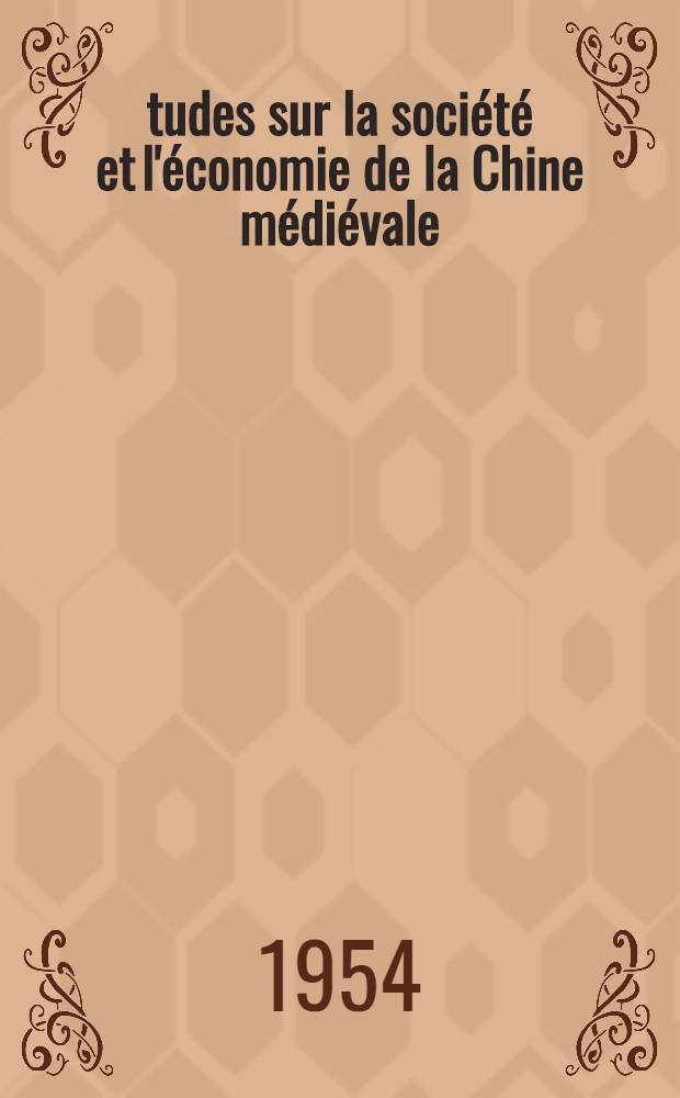 Études sur la société et l'économie de la Chine médiévale