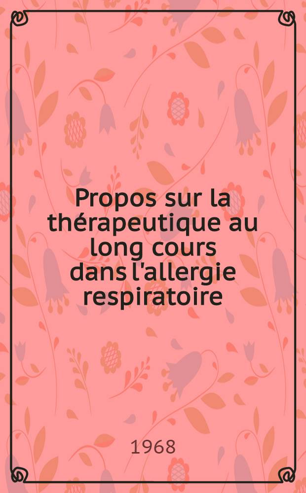 Propos sur la thérapeutique au long cours dans l'allergie respiratoire : Analyse de 360 dossiers