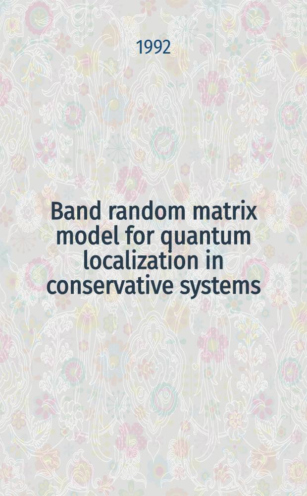 Band random matrix model for quantum localization in conservative systems