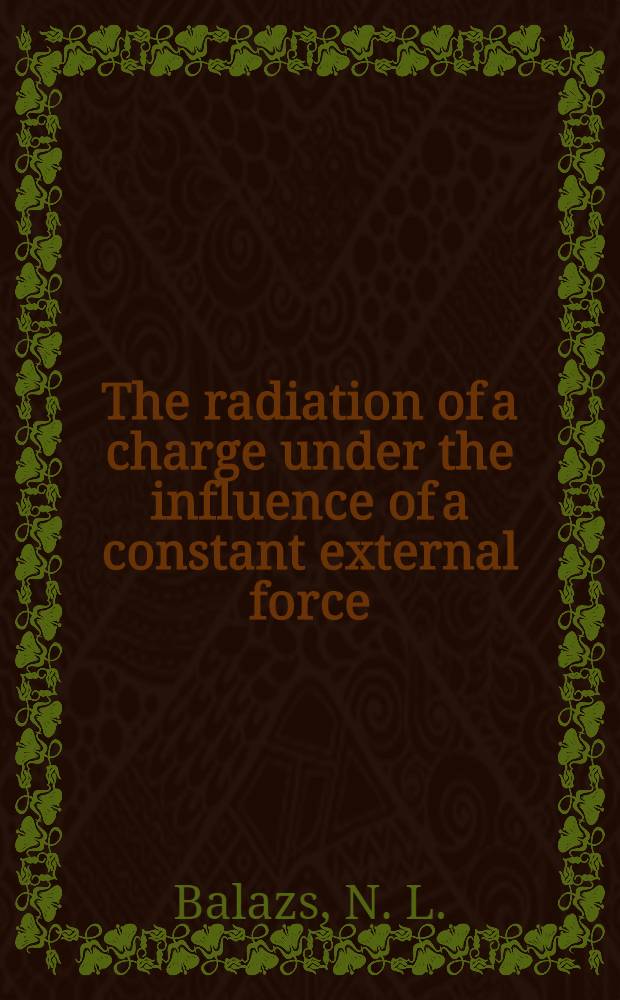 The radiation of a charge under the influence of a constant external force