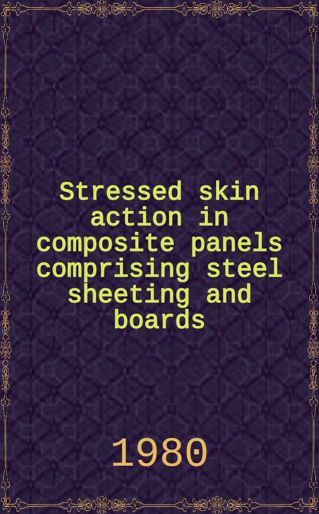Stressed skin action in composite panels comprising steel sheeting and boards