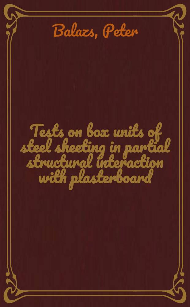 Tests on box units of steel sheeting in partial structural interaction with plasterboard