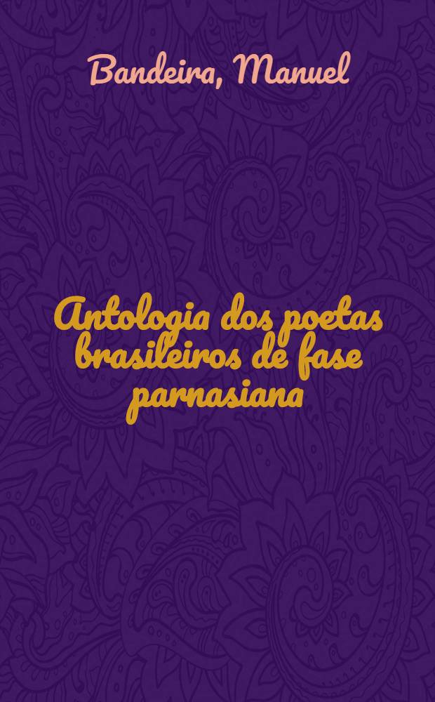 Antologia dos poetas brasileiros de fase parnasiana