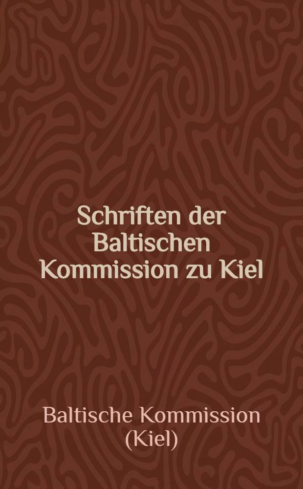 Schriften der Baltischen Kommission zu Kiel