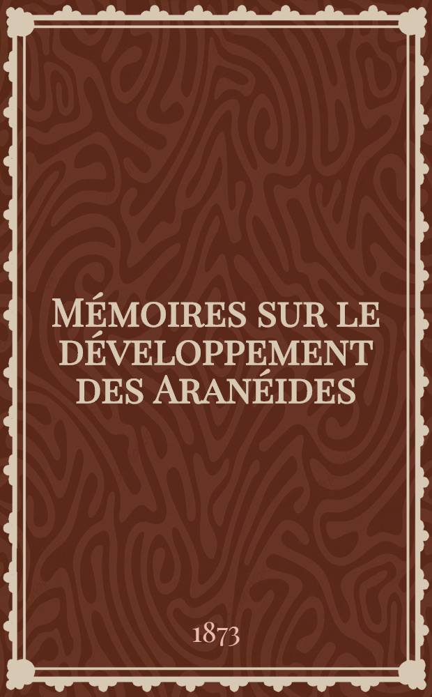 Mémoires sur le développement des Aranéides