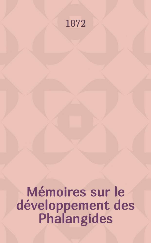 Mémoires sur le développement des Phalangides