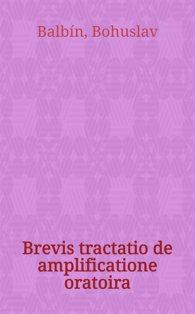 Brevis tractatio de amplificatione oratoira
