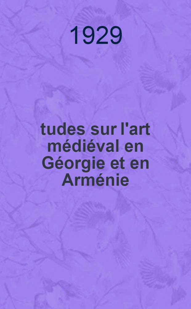 Études sur l'art médiéval en Géorgie et en Arménie