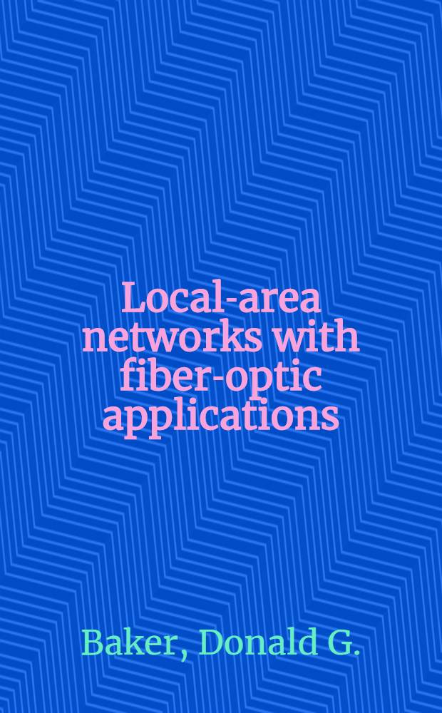 Local-area networks with fiber-optic applications