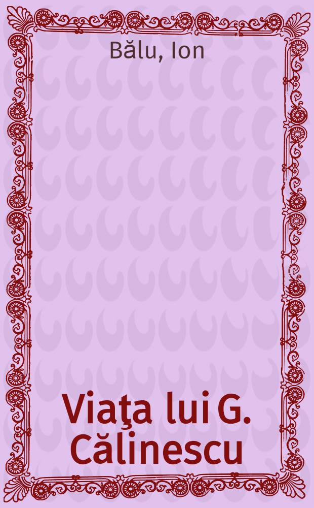 Viaţa lui G. Călinescu