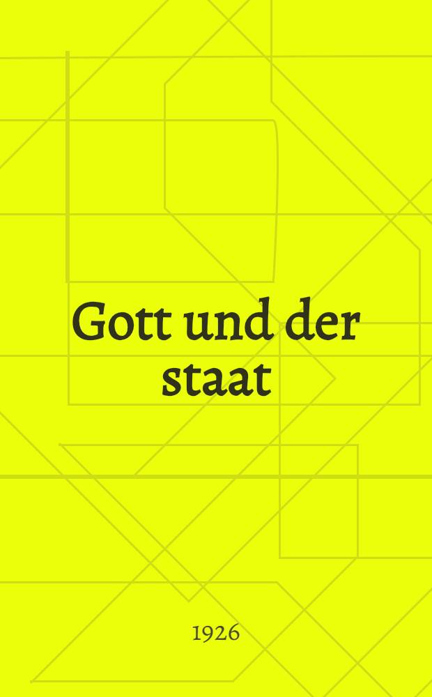 Gott und der staat