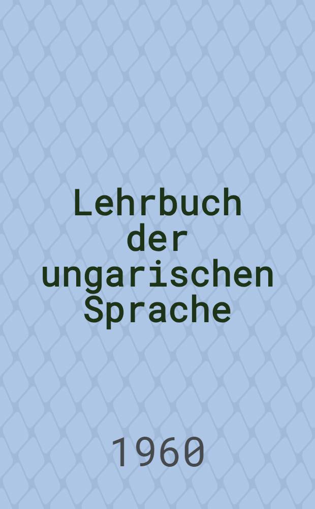 Lehrbuch der ungarischen Sprache : Lecke 2-6