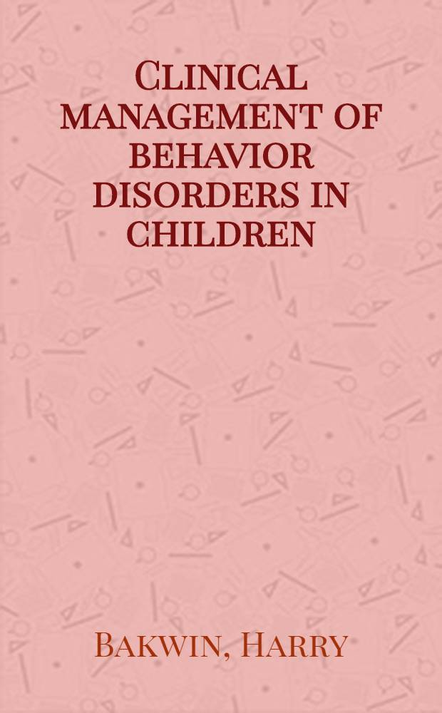 Clinical management of behavior disorders in children