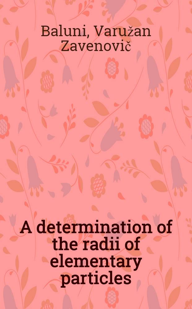 A determination of the radii of elementary particles (&pi;, &rho;) based on the analytical properties of their form factors
