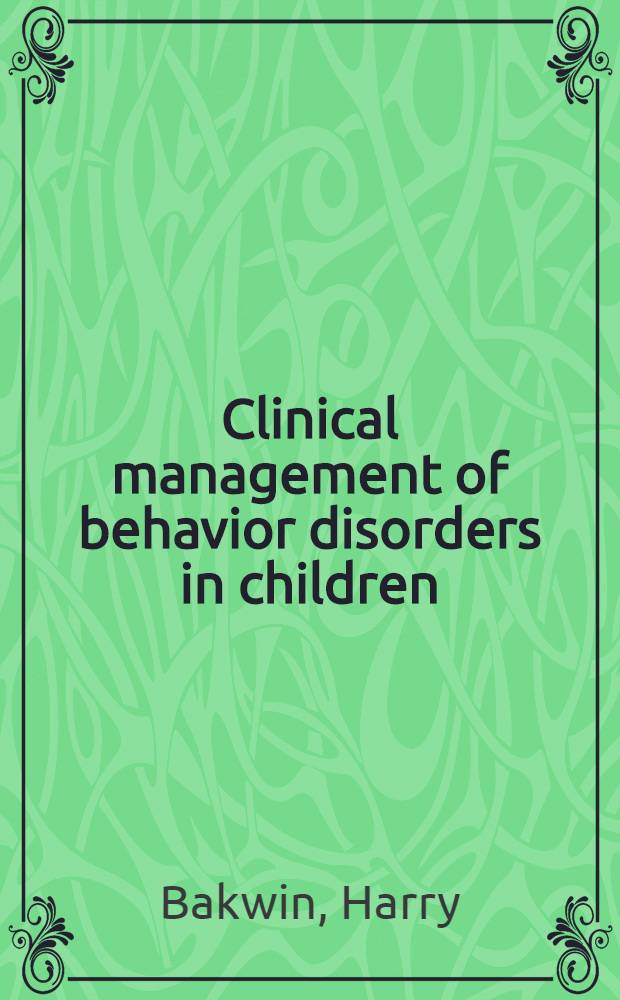 Clinical management of behavior disorders in children