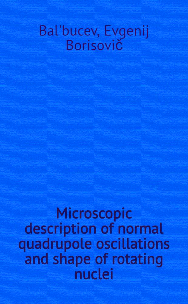 Microscopic description of normal quadrupole oscillations and shape of rotating nuclei (spheroids)