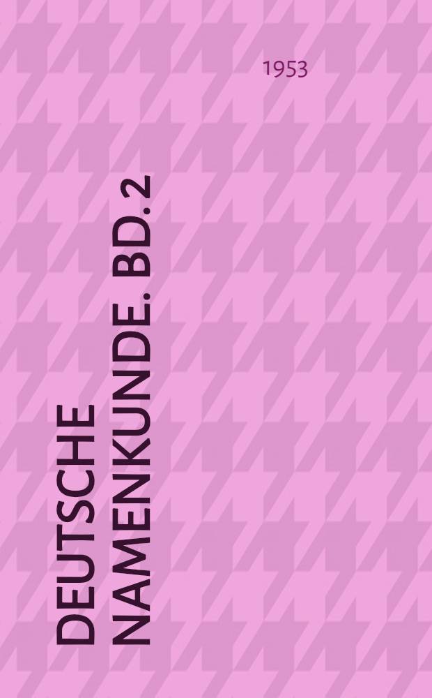Deutsche Namenkunde. Bd. 2 : Die deutschen Ortsnamen