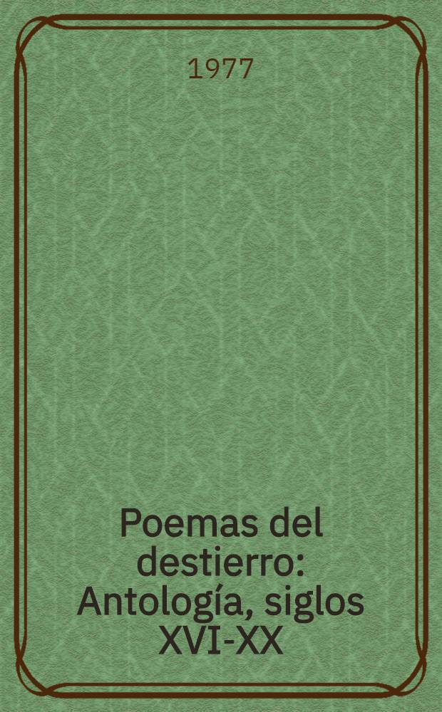 Poemas del destierro : Antología, siglos XVI-XX