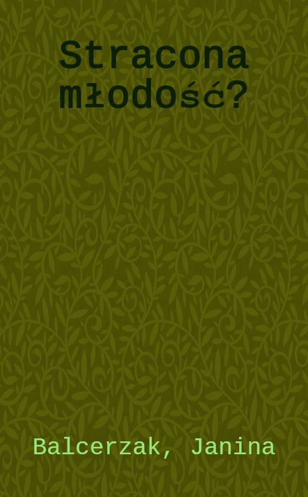 Stracona młodość?