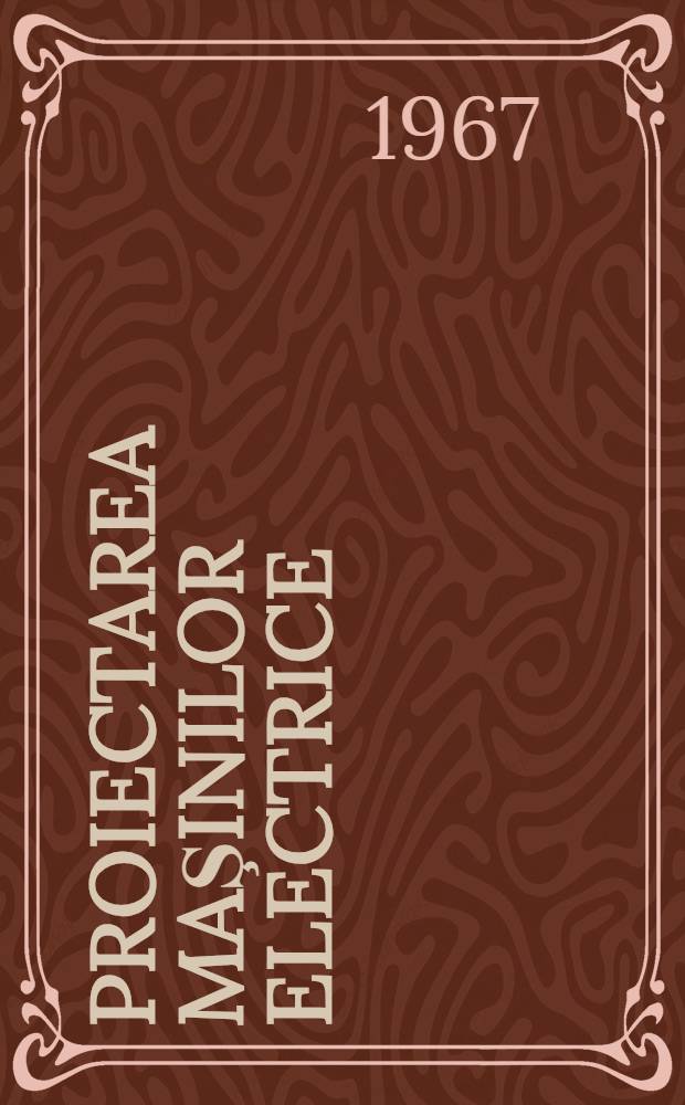 Proiectarea maşinilor electrice : Indrumar
