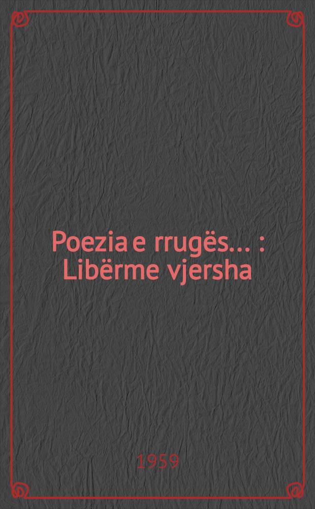 Poezia e rrugës ... : Libërme vjersha