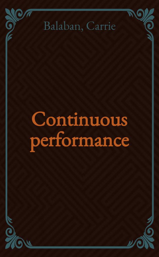 Continuous performance : The story of A. J. Balaban as told to his wife Carrie Balaban