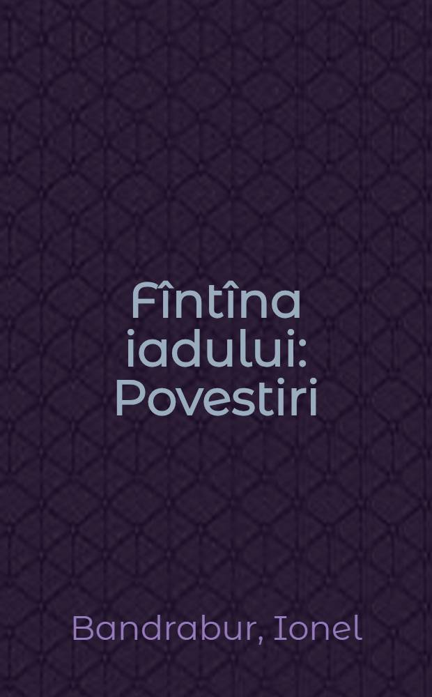 Fîntîna iadului : Povestiri