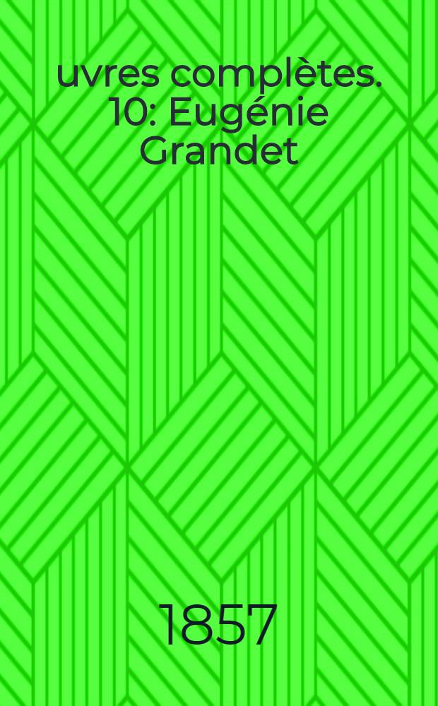 Œuvres complètes. [10] : Eugénie Grandet