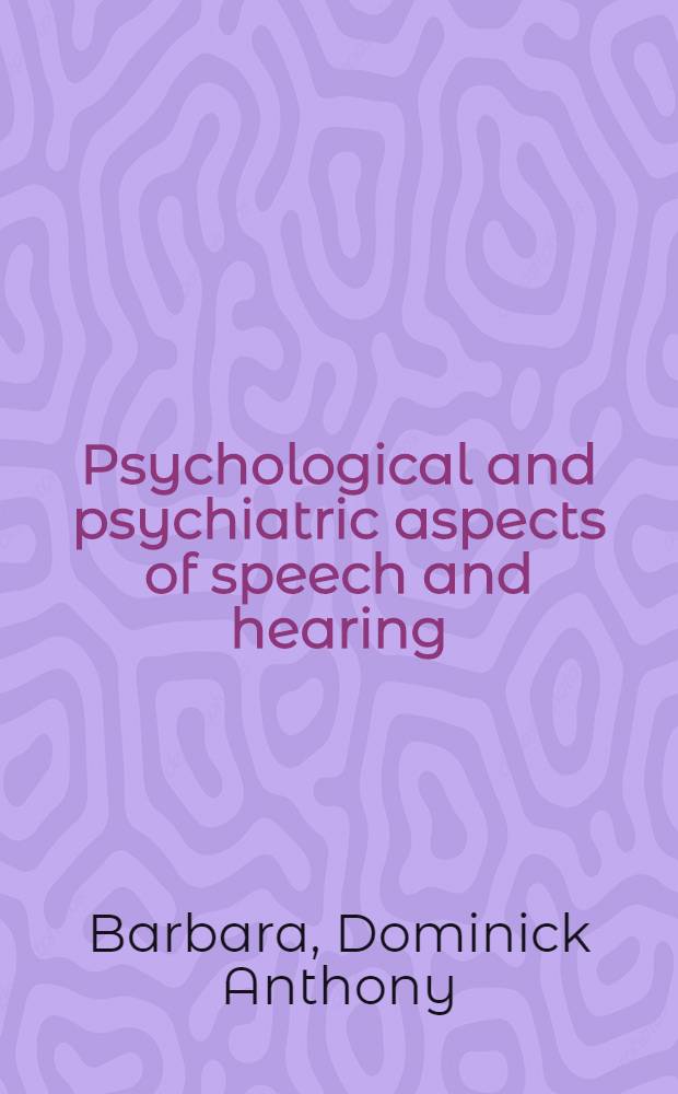 Psychological and psychiatric aspects of speech and hearing