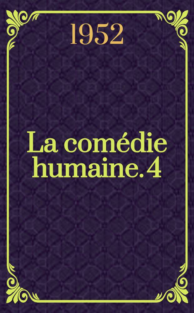 La comédie humaine. 4 : Études de mœurs